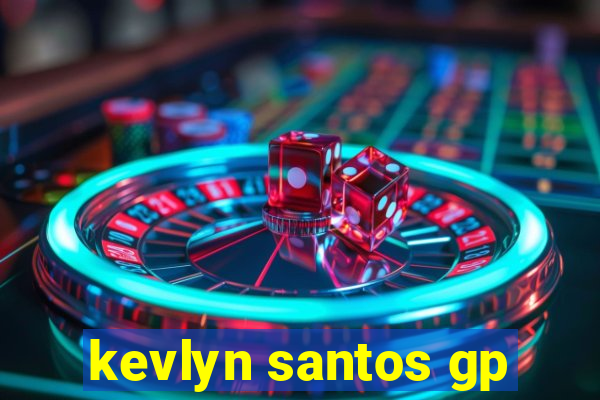 kevlyn santos gp